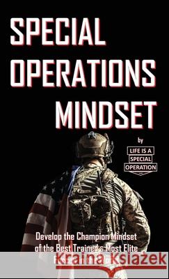 Special Operations Mindset Life Is a Special Operation 9781946373113 Littlestone Ltd