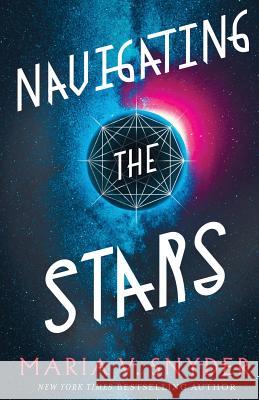 Navigating the Stars Maria V. Snyder 9781946381019