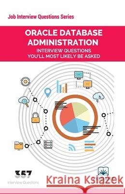 Oracle Database Administration: Interview Questions You'll Most Likely Be Asked Vibrant Publishers 9781946383006 Vibrant Publishers