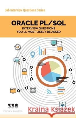 ORACLE PL/SQL: Interview Questions You'll Most Likely Be Asked Vibrant Publishers 9781946383112 Vibrant Publishers