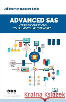 Advanced SAS Interview Questions You'll Most Likely Be Asked Vibrant Publishers 9781946383747