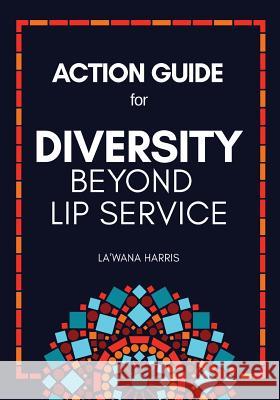 Action Guide for Diversity Beyond Lip Service La'wana Harris 9781946388087 La'wana Harris