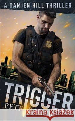 Trigger Pete Bauer 9781946394682