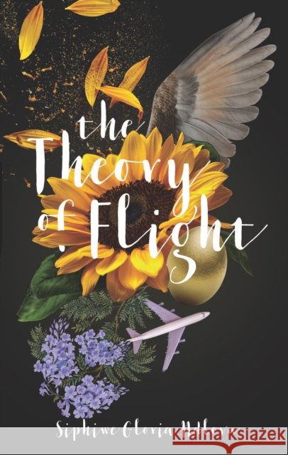 The Theory of Flight Siphiwe Gloria Ndlovu 9781946395412 Catalyst Press