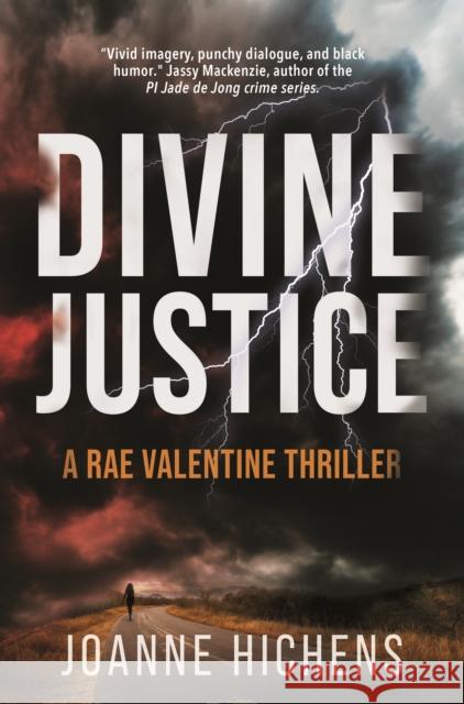 Divine Justice: A Rae Valentine Thriller Hichens, Joanne 9781946395429