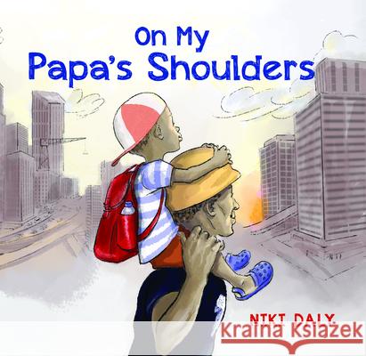 On My Papa's Shoulders  9781946395689 Catalyst Press
