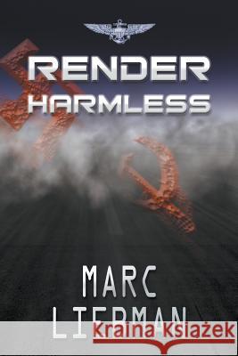 Render Harmless Marc Liebman 9781946409324 Penmore Press LLC