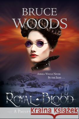 Royal Blood Bruce Woods   9781946409843 Penmore Press LLC