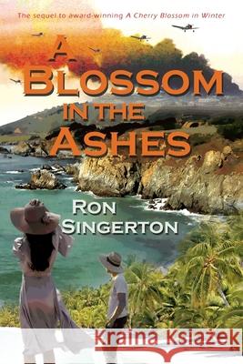 A Blossom in The Ashes Ron Singerton 9781946409928 Penmore Press LLC