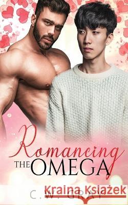 Romancing the Omega C. W. Gray 9781946419125 Tanglewood Press