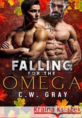 Falling for the Omega C. W. Gray 9781946419286 Tanglewood Press