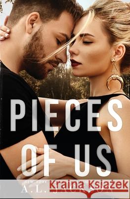 Pieces of Us A. L. Jackson 9781946420282 A.L. Jackson Books, Inc.