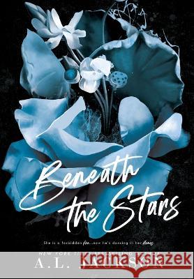 Beneath the Stars (Hardcover) Jackson, A. L. 9781946420657 A.L. Jackson Books, Inc.