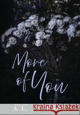 More of You (Hardcover) A L Jackson   9781946420695 A.L. Jackson Books, Inc.