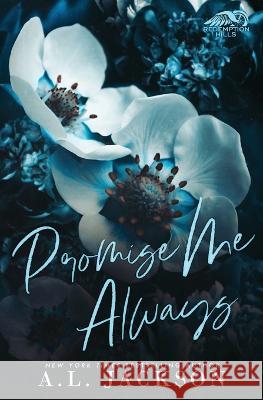 Promise Me Always (Alternate Cover) A. L. Jackson 9781946420978 A.L. Jackson Books, Inc.