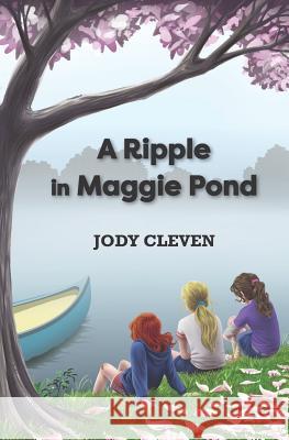 A Ripple in Maggie Pond Jody Cleven 9781946425270