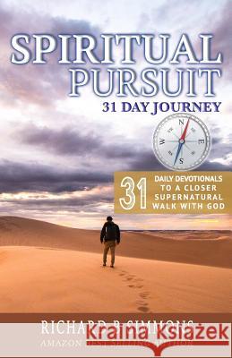 Spiritual Pursuit: 31 Day Journey Richard B. Simmons 9781946430021 Lbfworld Publishing