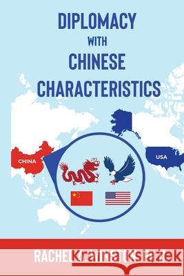 Diplomacy with Chinese Characteristics Rachel a. Winston 9781946432278 Lizard Publishing