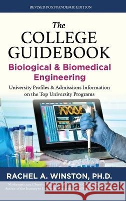 The College Guidebook: University Profiles & Admissions Information on the Top University Programs Rachel Winston   9781946432902