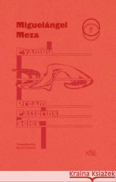 Dream Pattering Soles Miguelangel Meza 9781946433879 Ugly Duckling Presse