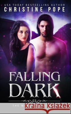 Falling Dark Christine Pope 9781946435019 Dark Valentine Press