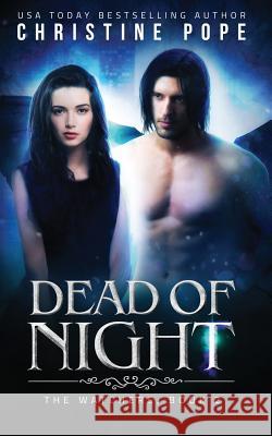 Dead of Night Christine Pope 9781946435026 Dark Valentine Press