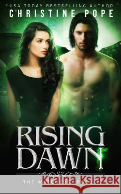 Rising Dawn Christine Pope 9781946435040 Dark Valentine Press