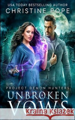 Unbroken Vows Christine Pope 9781946435323 Dark Valentine Press