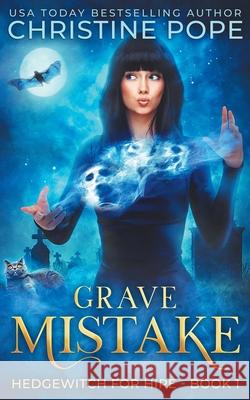 Grave Mistake Christine Pope 9781946435392 Dark Valentine Press