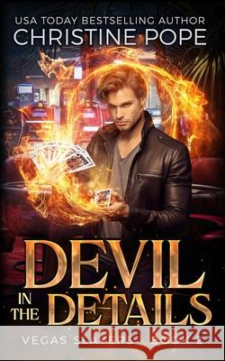 Devil in the Details: A Paranormal Demon Urban Fantasy Christine Pope 9781946435842 Dark Valentine Press