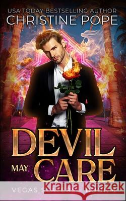 Devil May Care: A Paranormal Demon Urban Fantasy Christine Pope 9781946435903