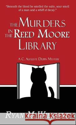 The Murders in the Reed Moore Library: A Cozy Mystery Ryan M Williams 9781946440211 Glittering Throng Press