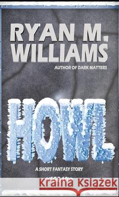 Howl Ryan M. Williams 9781946440976
