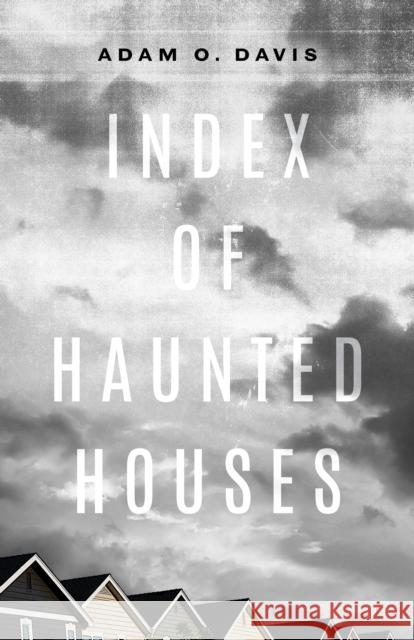 Index of Haunted Houses  9781946448668 Sarabande Books