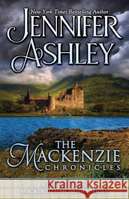 The Mackenzie Chronicles: A Guide to the Mackenzies / McBrides series by Jennifer Ashley Ashley, Jennifer 9781946455314 Ja / AG Publishing