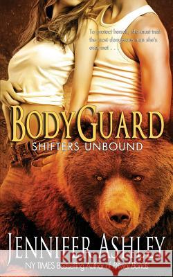 Bodyguard: Shifters Unbound Jennifer Ashley 9781946455390 Ja / AG Publishing