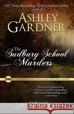 The Sudbury School Murders Ashley Gardner Jennifer Ashley 9781946455444