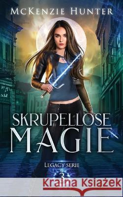 Skrupellose Magie Hunter                                   Anna Drago 9781946457288 Sky Publishing