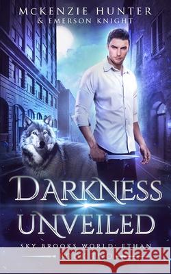 Darkness Unveiled Emerson Knight McKenzie Hunter 9781946457851 Sky Publishing LLC