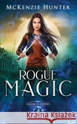 Rogue Magic McKenzie Hunter 9781946457882