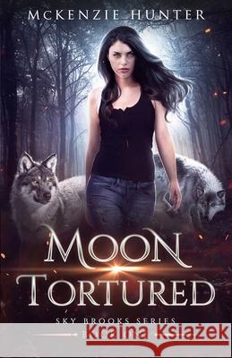 Moon Tortured McKenzie Hunter 9781946457905 McKenzie Hunter