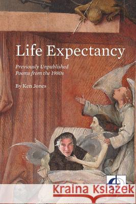 Life Expectancy Ken Jones 9781946460004 Transcendent Zero Press