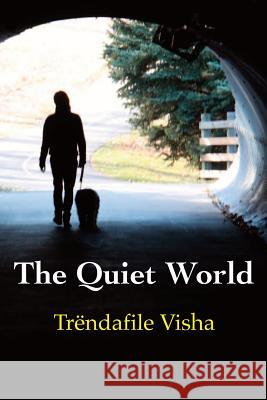 The Quiet World Trendafile Visha 9781946460066