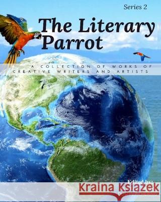 The Literary Parrot: Series Two Dustin Pickering Mutiu Olawuyi Literary Corner 9781946460356 Transcendent Zero Press