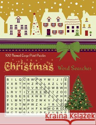 Christmas Word Searches: 100 Large Print Puzzles Amanda Kott 9781946463166