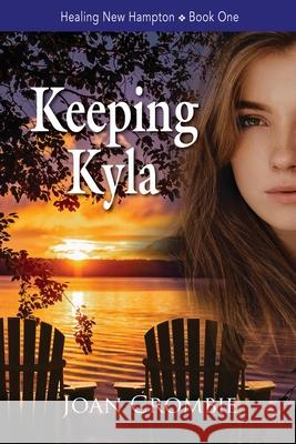 Keeping Kyla Joan Crombie 9781946466891