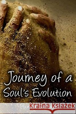 Journey of a Soul's Evolution Puneet S. Hans Susan Krupp 9781946469205