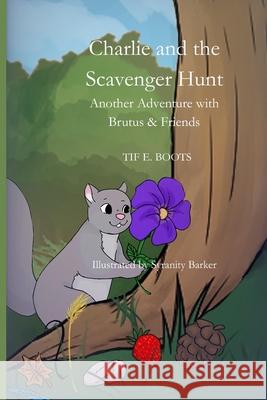 Charlie and the Scavenger Hunt Syranity Barker Tiff E. Boots 9781946469830 Shelteringtree.Earth