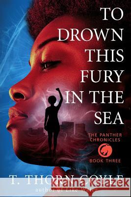 To Drown This Fury in the Sea T. Thorn Coyle 9781946476036 Pf Publishing