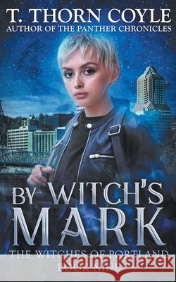 By Witch's Mark T. Thorn T. Coyle 9781946476142 Pf Publishing